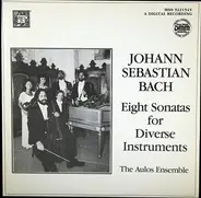 Bach / The Aulos Ensemble - Eight Sonatas For Diverse Instruments