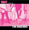 7inch Vinyl Single - The Avatars - Wait - Grey Marble