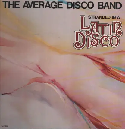 The Average Disco Band - Stranded In A Latin Disco