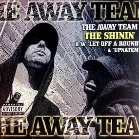 Away Team - The Shinin' / Let Off A Round / UpNAtem