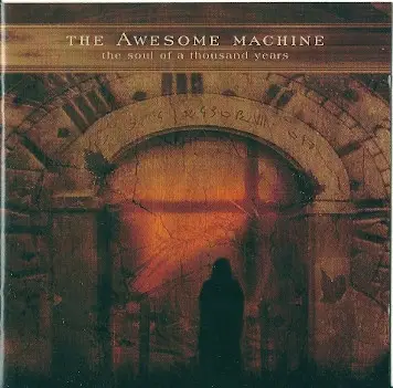 The Awesome Machine - The Soul of a Thousand Years