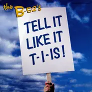 The B-52's - Tell It Like It T-I-Is