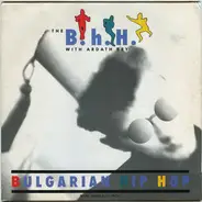 The B.H.H. with Ardath Bey - Bulgarian Hip Hop