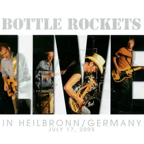 The Bottle Rockets - Live In Heilbronn / Germany