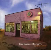 The Bottle Rockets - 24 Hours a Day