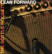 LP - The Bottle Rockets - Lean Forward