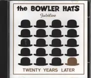 The Bowler Hats - Twenty Years Later