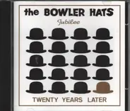 The Bowler Hats - Twenty Years Later