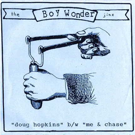 The Boy Wonder Jinx - Doug Hopkins / Me And Chase