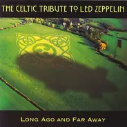 The Boys From County Nashville - Celtic Tribute To Led Zeppelin - Long Ago And Far Away