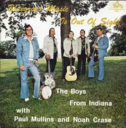 The Boys From Indiana With Paul Mullins And Noah Crase - Bluegrass Music Is Out Of Sight