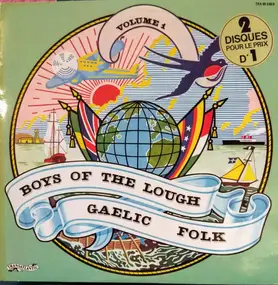Boys Of Lough - Gaelic Folk Volume 1