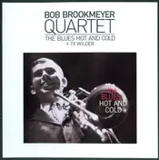 Bob Brookmeyer Quartet - Blues Hot And Cold + 7X Wilder