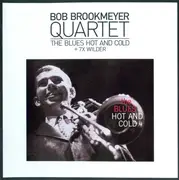 CD - The Bob Brookmeyer Quartet - Blues Hot And Cold + 7X Wilder