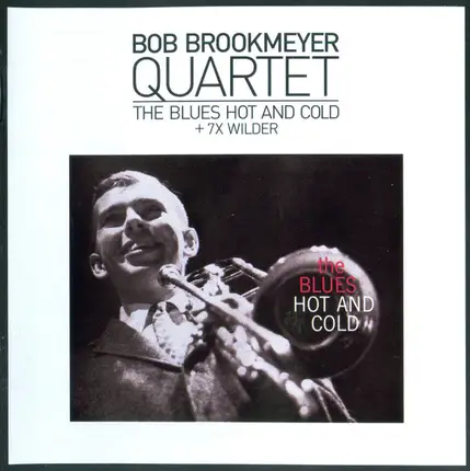 The Bob Brookmeyer Quartet - Blues Hot And Cold + 7X Wilder