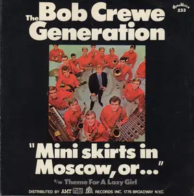 Bob Crewe Generation - Mini Skirts In Moscow, Or...