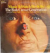 The Bob Crewe Generation - Music To Watch Birds* By