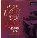 LP - The Bob Rogers Orchestra - All That And This Too