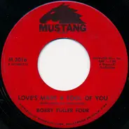 The Bobby Fuller Four - Love's Made A Fool Of You