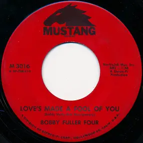 Bobby Fuller Four - Love's Made A Fool Of You