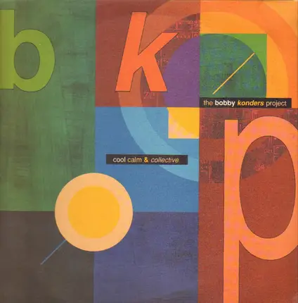 The Bobby Konders Project - Cool Calm & Collective