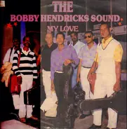 The Bobby Hendricks Sound - My Love