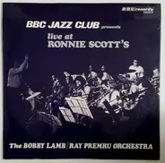 The Bobby Lamb & Ray Premru Orchestra - BBC Jazz Club Presents Live At Ronnie Scott's