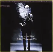 Bobby Timmons Trio - Born To Be Blue