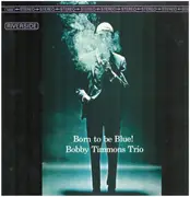 LP - The Bobby Timmons Trio - Born To Be Blue! - Incl insert