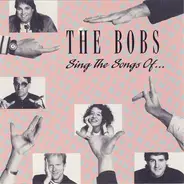 The Bobs - Sing the Songs of...
