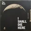LP - The Body - I Shall Die Here - + Poster