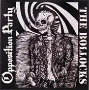 BOLLOCKS - The Bollocks / Opposition Party