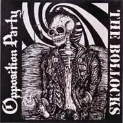 7inch Vinyl Single - The Bollocks / Opposition Party - The Bollocks / Opposition Party