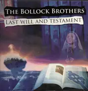 The BOLLOCK BROTHERS - The Last Will And Testament