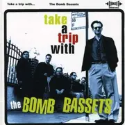 CD - The Bomb Bassets - Take A Trip With The Bomb Bassets