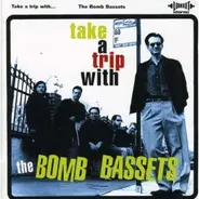 The Bomb Bassets - Take A Trip With The Bomb Bassets