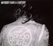 The Bongo Club - Anybody Have A Lighter?