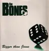 LP - The Bones - Bigger Than Jesus - White Vinyl