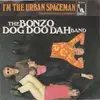 7'' - The Bonzo Dog Doo Dah Band - I'm The Urban Spaceman