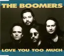 CD Single - The Boomers - Love You Too Much