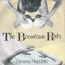 7inch Vinyl Single - The Boomtown Rats - Banana Republic - Silver Injection Labels