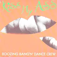 The Boozin' Bang'n' Dance Crew - Kiss My Ass