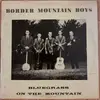 LP - The Border Mountain Boys - Bluegrass On The Mountain