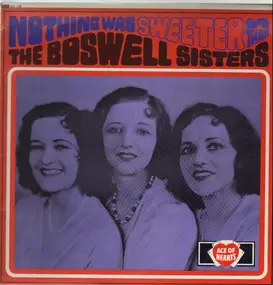 The Boswell Sisters - Nothing was sweeter than The Boswell Sisters