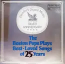LP - The Boston Pops Orchestra , Arthur Fiedler - The Boston Pops Plays Best-Loved Songs Of 25 Years