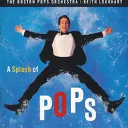 The Boston Pops Orchestra , Keith Lockhart - A Splash of Pops