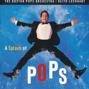 Boston Pops Orchestra - A Splash of Pops