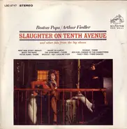 The Boston Pops Orchestra / Arthur Fiedler - Slaughter On Tenth Avenue (And Other Hits From The Big Shows)