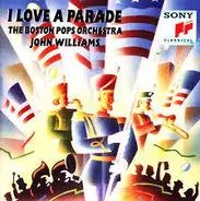 The Boston Pops Orchestra Conducted By John Williams - I Love a Parade