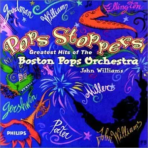 The Boston Pops Orchestra - Pops Stoppers: Greatest Hits Of The Boston Pops Orchestra